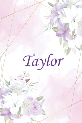Taylor: Notebook With Name , Lined Notebook, Lined Name Journal Gift For Taylor, Personalized Name Journal For Taylor,Gift for girls and womens , birthay gift