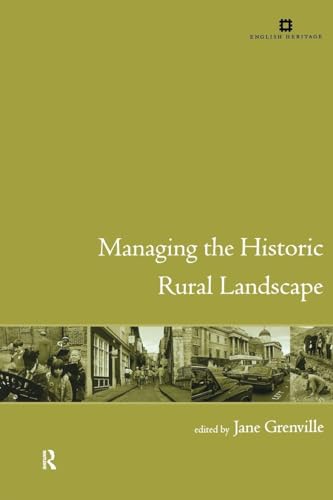 Managing the Historic Rural Landscape (Issues in Heritage Management)