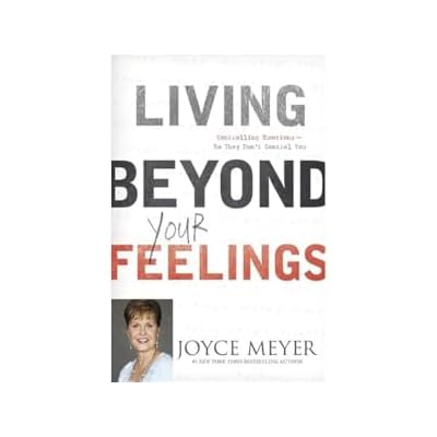 Living Beyond Your Feelings
