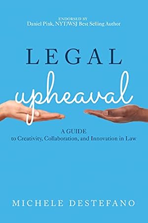 Book cover Legal Upheaval: A Guide to Creativity, Collaboration, and Innovation in Law