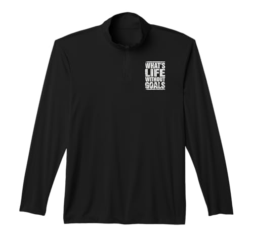 What's Life Without Goals Soccer Player Motivational Quote Performance Quarter-Zip