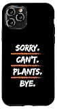 Photo Gallery sorry can t plants bye - scusa divertente dicendo hobby custodia per iphone 11 pro Photo Gallery sorry can t plants bye - scusa divertente dicendo hobby custodia per iphone 11 pro