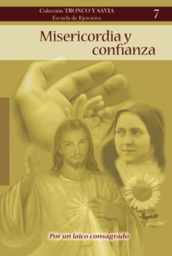 Misericordia y confianza (Colección Tronco y Savia (Escuela de Ejercicios)) (Spanish Edition)