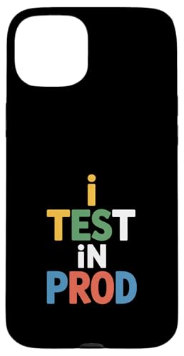 I Test In PROD Funny Saying Developer ���[���A �X�}�z�P�[�X iPhone 15 Plus �p