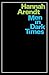 Men In Dark Times: Essays by Hannah Arendt on Karl Jaspers, Rosa Luxemburg, and the Thinkers Who Illuminated the Century
