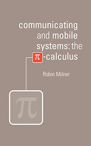 Compare Textbook Prices for Communicating and Mobile Systems: The Pi Calculus 1 Edition ISBN 9780521643207 by Milner, Robin