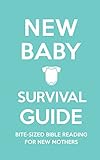 New Baby Survival Guide: Bite-sized Bible Reading for New Mothers