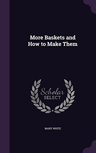 More Baskets and How to Make Them