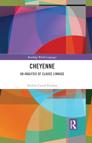  Cheyenne: An Analysis of Clause Linkage (Routledge World Languages) (English Edition)