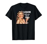 Liquor Where She Likes It Funny Drinking Alcohol Lover T-Shirt