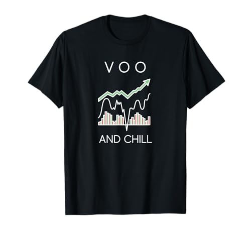VOO and Chill Funny Wall Street Investing Funny Trading Joke T-Shirt