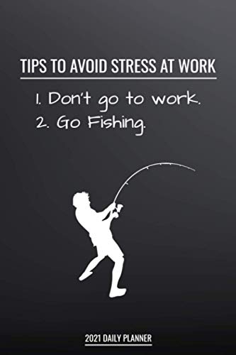 Go Fishing 2021 Daily Planner: Funny & Sarcastic Fishing Lover Planner with 2021 Calendar, Goal Setting Pages, Motivational Pages | Weekly Life Organiser