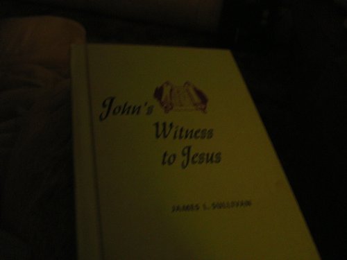 John's witness to Jesus, B0007EOZSM Book Cover