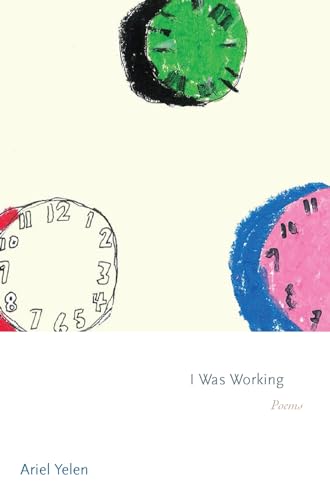 I Was Working: Poems (Princeton of Contemporary Poets)