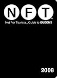 Not for Tourists 2008 Guide Guide to Queens (Not for Tourists Guidebook)