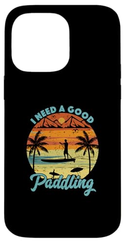 ʔph{[h I Need a Good Paddling SUPX^hAbv X}zP[X iPhone 14 Pro Max p