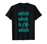Which Witch Is Which Not Just For Halloween Novelty T-Shirt