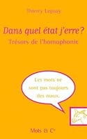 Dans quel état j'erre ? : trésors de l'homophonie 2913588220 Book Cover