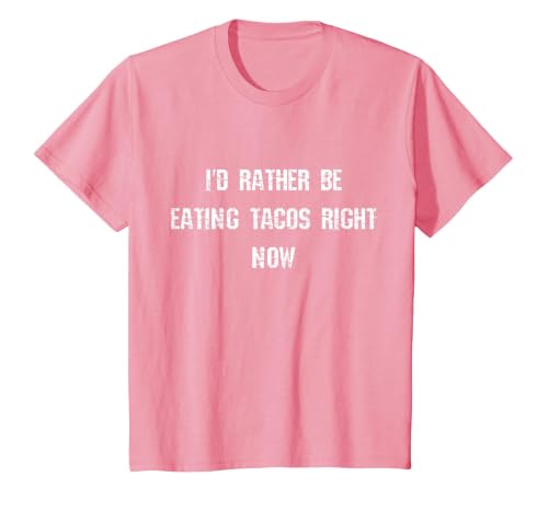 I'd Rather Be Eating Tacos Right Now Funny T-Shirt, Youth, Pink, X-Small