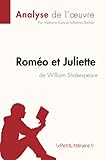  Roméo et Juliette de William Shakespeare (Analyse de l\'oeuvre): Comprendre la littérature avec lePetitLittéraire.fr (Fiche de lecture)