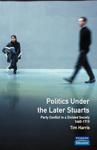 Politics under the Later Stuarts (Studies In Modern History)