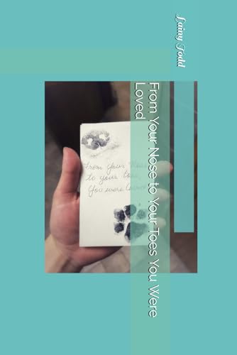 From Your Nose to Your Toes You Were Loved