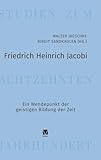 Friedrich Heinrich Jacobi: Ein Wendepunkt der geistigen Bildung der Zeit (Studien zum 18. Jahrhundert)