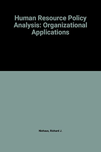 Human Resource Policy Analysis: Organizational Applications
