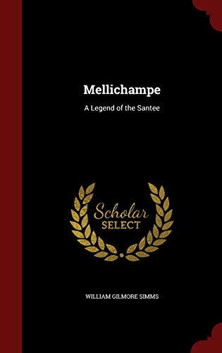 Mellichampe: A Legend of the Santee 1296554600 Book Cover