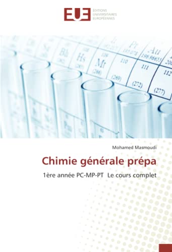Chimie générale prépa: 1ère année PC-MP-PT Le cours complet (French Edition)