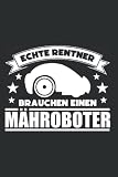 Mähroboter Notizbuch: Mähroboter Rentner Rasenmähroboter Opa / 6x9 Zoll / 120 karierte Seiten ...