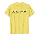 No Its Becky T-Shirt