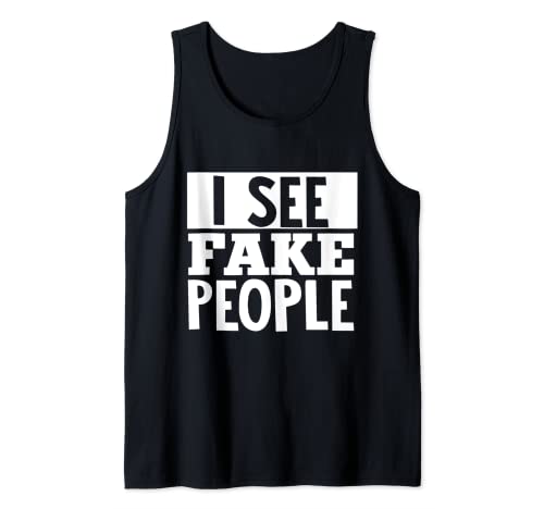 I See Fake People Sarcastic Saying Sassy Drôle Débardeur