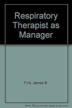 The Respiratory Therapist as Manager