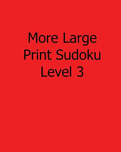 More Large Print Sudoku Level 3: Fun, Large Print Sudoku Puzzles