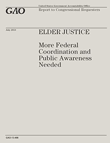 Elder Justice: More Federal Coordination and Public Awareness Needed