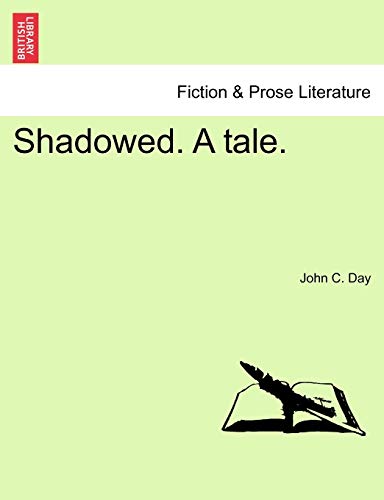 Shadowed. a Tale.
