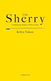 THE Sherry　Unfolding the Mystery of Wine Culture