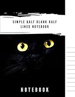 Simple Half Blank Half Lined Notebook: 200 Pages Funny Classic Cool Light Line And A Blank White Page Composition Journal Book 8.5x11 For Beginner ... Or Beautiful Women With Black Cat Cover 166065002X Book Cover