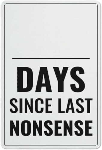 Zeasdacu Day Since Last Nonsense Sign, 8x12 Aluminum Metal. Grade