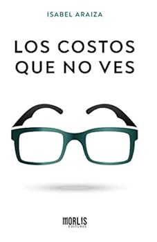 Paperback LOS COSTOS QUE NO VES (Spanish Edition) [Spanish] Book