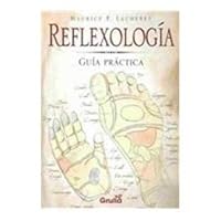 Reflexologia / Reflexology: Guia Practica 9875202320 Book Cover