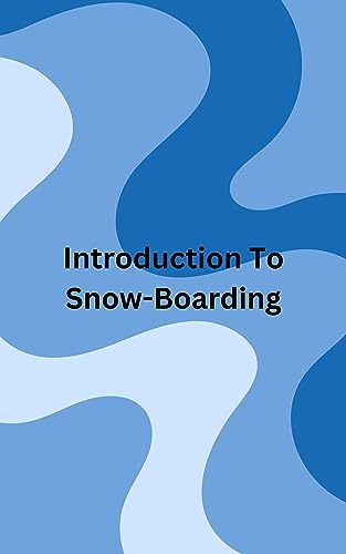 Introduction To Snow-Boarding