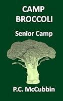 CAMP BROCCOLI Senior Camp B0DD3R5YMX Book Cover