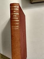 HISTORY OF THE REIGN OF FERDINAND AND ISABELLA THE CATHOLIC. Abridged and edited by C. Harvey Gardiner B000N7HYMW Book Cover