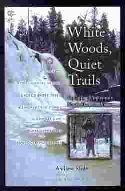 White Woods, Quiet Trails: Exploring Minnesota's North Shore in Winter : A Guide to Cross-Country Skiing, Backcountry Treks & Snowshoe Outings in and Around Lake Superior's sawt