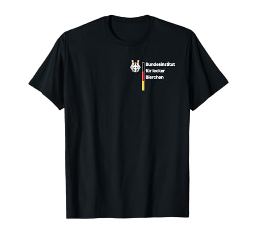 BUNDESINSTITUT FÜR LECKER Bierchen. Beer Bierliebhaber Bier T-Shirt