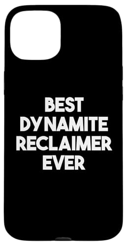 iPhone 15 Plus Best Dynamite Reclaimer Ever Case