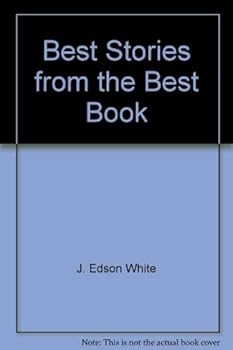 Paperback Best Stories from the Best Book: And Thou Shalt Teach Them Diligently Unto Thy Children Book
