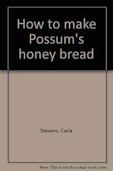 Hardcover How to Make Possum's Honey Bread Book